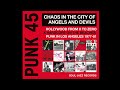 Punk 45 - Chaos in the City of Angels and Devils Punk in L.A. 1977-81