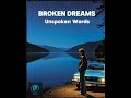 Broken Dreams - Echoes of our Love  (Album) Unspoken Words