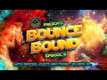 Bounce Bound Ep3! With Special Guest Mix From DJ Nick B! ( Nov 22 )