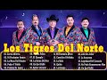 Los Tigres del Norte Mix 2024 Los Tigres del Norte Álbum Completo 2023 Los Tigres del Norte