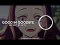 Good in Goodbye | Edit Audio (like @6ft3)