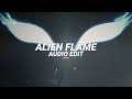alien flame - shometyle [edit audio]