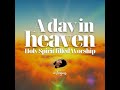 A day in heaven