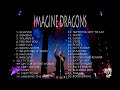 Best Songs Of ImagineDragons - ImagineDragons Greatest Hits Full ALbum 2022