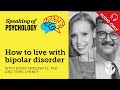 Speaking of Psychology: Living with bipolar disorder, with David Miklowitz, PhD, and Terri Cheney