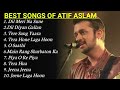 Best Of Atif Aslam Popular Songs Top 10 Songs Jukebox Atif Aslam Hit Songs 2024