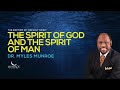 The Spirit of God and The Spirit of Man | Dr. Myles Munroe