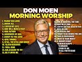 Don Moen Best Morning Worship Songs 2024 Playlist - Gospel Songs