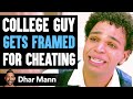 Loyal Boyfriends Get Caught In Bad Situations | Dhar Mann