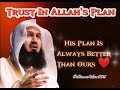 Trust In Allah's Plan❤️ | His Plan Is Always Better Than Ours ✨💞| Mufti Menk speech |Islamic status