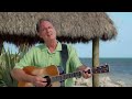 2 hours of songs filmed at Key West, Florida