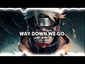 Way down we go - kaleo [ edit audio ]