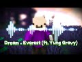 Dream - Everest (ft. Yung Gravy)
