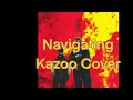 Navigating - Twenty Øne Piløts (Kazoo Cover)