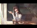 Cafe Lofi ☕ | Music to Start Your Day with Positive Feelings 🍀 ~ Lofi playlist for study, relax