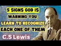 5 Signs God Is Warning You Learn To Recognize Each One Of Them - C.S Lewis 2024