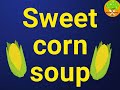 Sweet corn soup 🌽@BlossomCooking