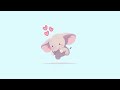 Calm your anxiety 🐘 lofi chill【Cute lofi music mix】 ❤️ chill/relax/calm/stress relief