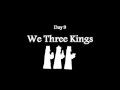Day 9 - We Three Kings