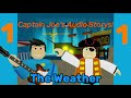 Captain Joe's Audio Story - Adventure Nr . 1 - The Weather