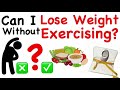Can I lose weight without Exercising? What is important for weight loss diet vs Exercise! In Hindi
