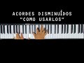 Como Se Usan Los Acordes Disminuídos