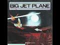 Big Jet Plane (Pharmacist Remix) (Extended Mix)