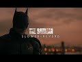 The Batman - Main Theme (Slowed + Reverb)