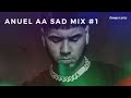 Anuel AA SAD Mix #1 - Mix TRISTE