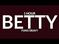 Yung Gravy - Betty (Get Money) [1 Hour] 