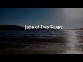 The Lake of Two Rivers - Algonquin Park, Ontario