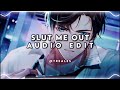 Sl^t Me Out  | Edit Audio
