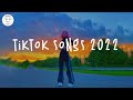 Tiktok songs 2022 🍡 Best tiktok songs ~ Viral songs to sing along