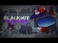 Blackout (ポゴ-MIX) [OLD] - VS. Impostor: DLOWING [FT. DeepFriedBolonese]