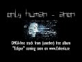 Only Human - Anon | The Legion | Anonymous