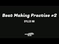 Beat Making Practice # 2