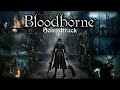 Bloodborne Soundtrack OST - Gehrman, The First Hunter