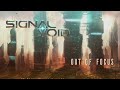 Signal Void - Out Of Focus