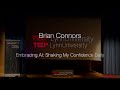 Embracing AI: Shaking My Confidence Daily  | Brian Connors | TEDxLynnUniversity