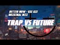 Better Now - Gie Gie Original Mix - Trap Vs Future