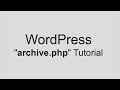WordPress Archive Tutorial (archive.php)