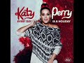 Katy Perry Everyday Is A Holiday (SFX AI removed)
