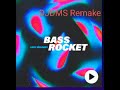 Bass Rocket - DJDMS Remake #andybrookes