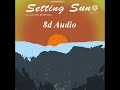 Setting Sun // Lord Huron // 8d Audio
