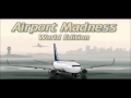 Airport Madness World Edition - Gameplay #3