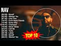Nav 2023 MIX ~ Top 10 Best Songs ~ Greatest Hits ~ Full Album