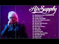 Air Supply Full Album 🎬 Air Supply Songs ❤️Air Supply Greatest Hits !! ⚡