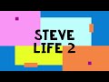 Steve life 2 | TRAILER