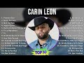 Carin Leon 2024 MIX Greatest Hits - Primera Cita, No Es Por Acá, Que Vuelvas, Según Quién