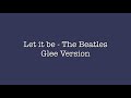 Let it Be - The beatles ( glee version )